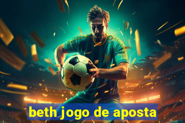 beth jogo de aposta